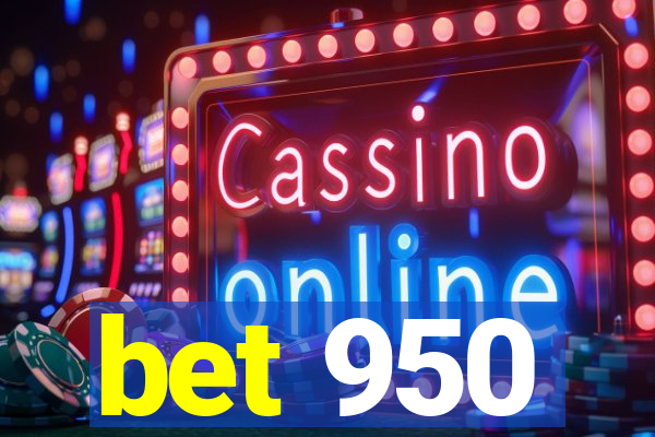 bet 950